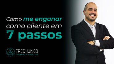 Como me enganar como cliente em 7 passos